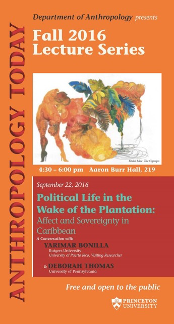 Political Life in the Wake of the Plantation - Yarimar Bonilla & Deborah Thomas