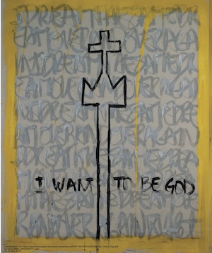 Artwork depicting a crown and cross with the text "I want to be God."