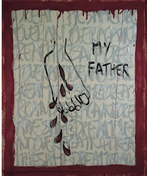 Artwork depicting a foot bleeding with the text "my father."